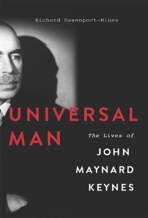 Universal Man · the Lives of John Maynard Keynes