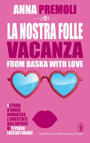 La Nostra Folle Vacanza. From Baska With Love