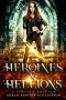 Heroines and Hellions · a Limited Edition Urban Fantasy Collection