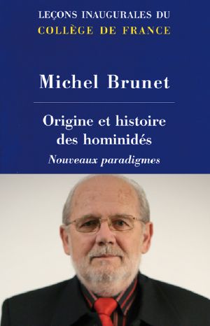 Origine Et Histoire Des Hominidés. Nouveaux Paradigmes