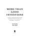 More Than Good Intentions · How a New Economics Is Helping to Solve Global Poverty