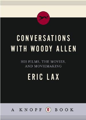 Conversations With Woody Allen · His Films, the Movies, and Moviemaking