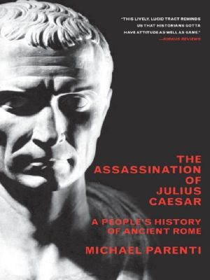 The Assassination Of Julius Caesar · A People's History Of Ancient Rome (New Press People's History)