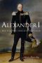 Alexander I · the Tsar Who Defeated Napoleon