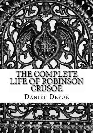 Daniel Defoe Complete Works- Life and Adventures of Robinson Crusoe a Journal of the Plague Year Moll Flanders General History of the Pyrates Devil Fortunate Mistress an Essay Upon Projects Captain Singleton Plague in London English Tradesman John Sheppard, Memoirs of a Cavalier, King of Pirates, True-Born Englishman, of Captain Mission, True Relation of the Apparition of One Mrs. Veal, Everybody's Business Is Nobody's Business