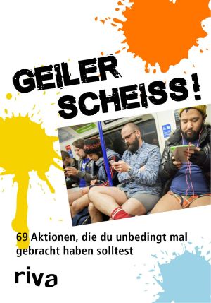 Geiler Scheiss!