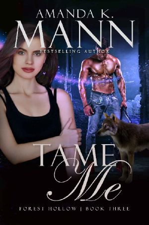 Tame Me (Forest Hollow: Book Three)