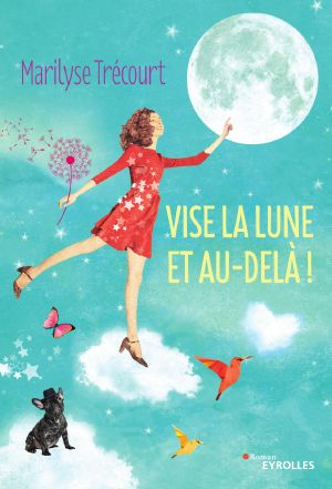 Vise la lune et au-delà !