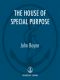 The House of Special Purpose