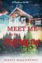 Meet Me By The Christmas Tree: A Small Town Sweet Holiday Romance