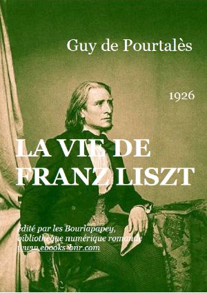 LA VIE DE FRANZ LISZT