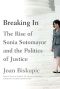 Breaking In · The Rise of Sonia Sotomayor