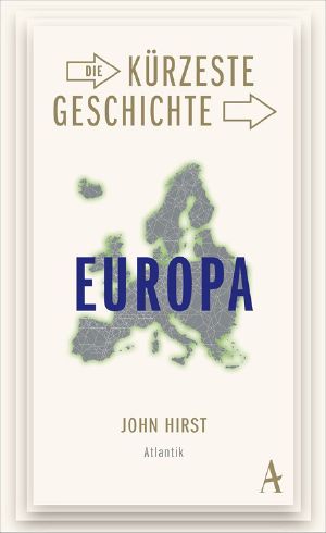 Die kürzeste Geschichte Europas