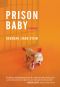 Prison Baby · A Memoir