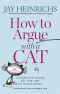 How to Argue With a Cat, A Human's Guide to the Art of Persuasion