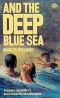 And the Deep Blue Sea, the Alpha List, Cage Until Tame