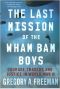 The Last Mission of the Wham Bam Boys · Courage, Tragedy, and Justice in World War II