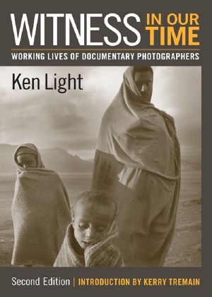 Witness in Our Time · 2nd Edition · Working Lives of Documentary Photographers