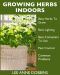 Growing Herbs Indoors · Your Guide to Growing Herbs in Containers for a Vibrant Indoor Herb Garden