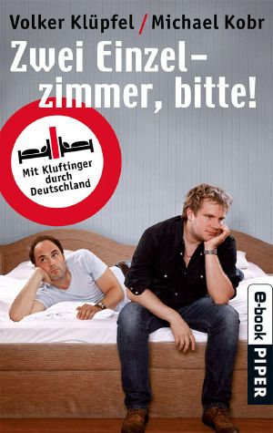 Zwei Einzelzimmer, bitte! · Mit Kluftinger durch Deutschland