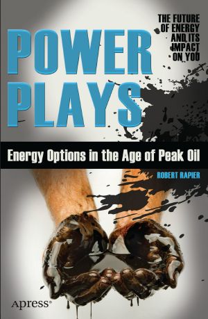 Power Plays · Energy Options in the Age of Peak Oil