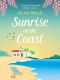 Sunrise on the Coast · the Perfect Feel-Good Holiday Romance (Island Romance Book 1)
