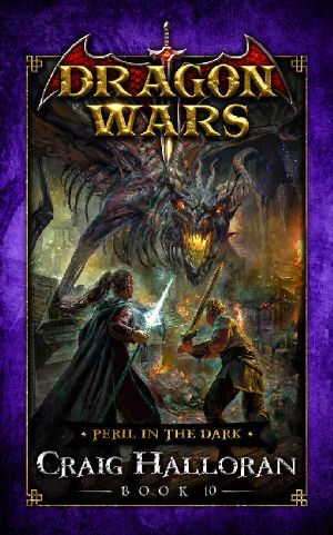 Peril in the Dark · Dragon Wars - Book 10 of 20 · an Epic Sword and Sorcery Fantasy Adventure Series