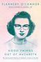 Good Things out of Nazareth, The Uncollected Letters of Flannery O'Connor and Friends