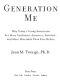 Generation Me · Why Today's Young Americans Are More Confident, Assertive, Entitled · and More Miserable Than Ever Before