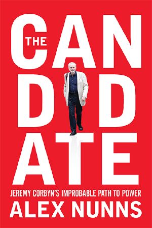 The Candidate · Jeremy Corbyn’s Improbable Path to Power