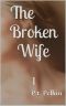 The Broken Wife: I