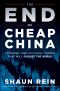 The End of Cheap China · Economic and Cultural Trends That Will Disrupt the World