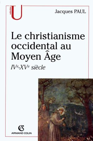 Le Christianisme Occidental Au Moyen Âge · IVe-XVe Siècle