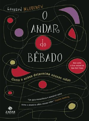 O Andar Do Bêbado - Como O Acaso Determina Nossas Vidas