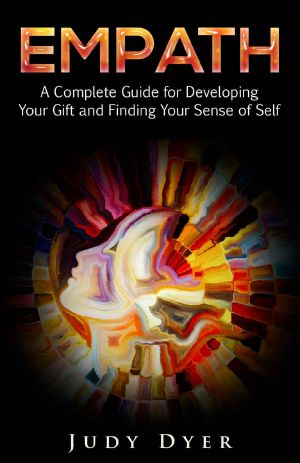 Empath · A Complete Guide for Developing Your Gift and Finding Your Sense of Self