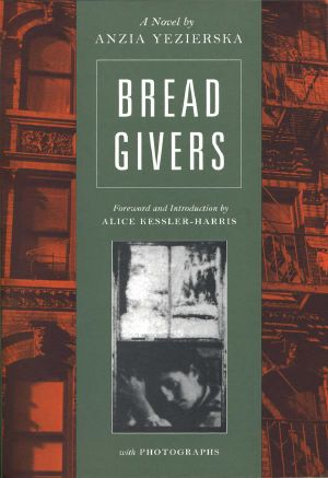 Bread Givers · A Novel