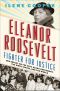 Eleanor Roosevelt, Fighter for Justice