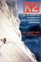 K2 · Life and Death on the World's Most Dangerous Mountain