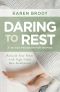 Daring to Rest