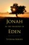 Jonah in the Shadows of Eden