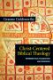 Christ-Centered Biblical Theology · Hermeneutical Foundations and Principles