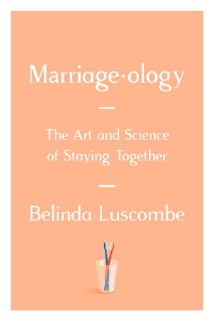 Marriageology, The Art and Science of Staying Together