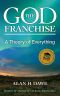 The God Franchise · A Theory of Everything