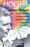 Moksha · Aldous Huxley's Classic Writings on Psychedelics and the Visionary Experience