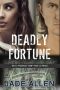 Deadly Fortune