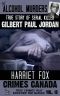 The Alcohol Murders · The True Story of Serial Killer Gilbert Paul Jordan (Crimes Canada · True Crimes That Shocked The Nation Book 10)