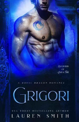 Grigori: A Royal Dragon Romance (Brothers of Ash and Fire Book 1)