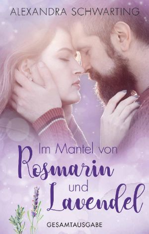 Im Mantel von Rosmarin und Lavendel · Sammelband Liebesroman