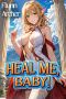 Heal Me, Baby!