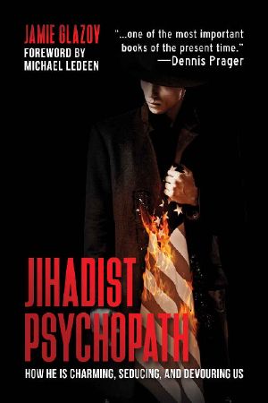 Jihadist Psychopath · How He Is Charming, Seducing, and Devouring Us